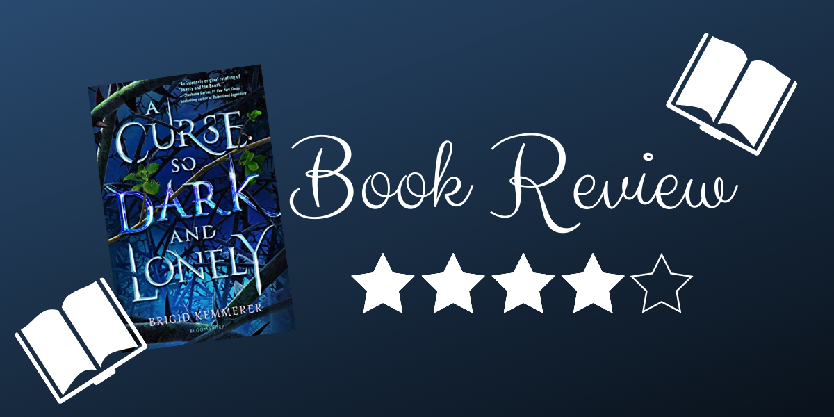 Book Review: A Curse So Dark and Lonely by Brigid Kemmerer – The Last